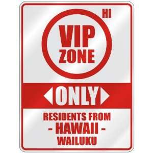  VIP ZONE  ONLY RESIDENTS FROM WAILUKU  PARKING SIGN USA 