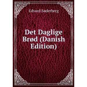  Det Daglige BrÃ¸d (Danish Edition) Edvard SÃ¸derberg Books