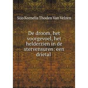   de stervensuren een drietal . Sijo Kornelis Thoden Van Velzen Books