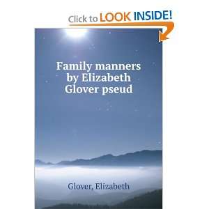    Family manners by Elizabeth Glover pseud. Elizabeth Glover Books