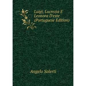   Lucrezia E Leonora Deste (Portuguese Edition) Angelo Solerti Books