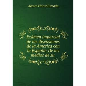   la EspaÃ±a De los medios de su . Alvaro FlÃ³rez Estrada Books