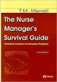 Nurse Managers Survival Guide: Practical Answers to Everyday Problems 