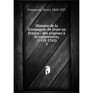  Histoire de la Compagnie de JÃ©sus en France  des 