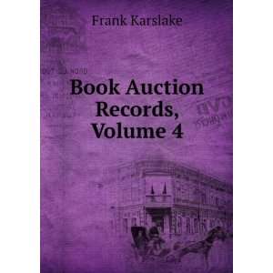  Book Auction Records, Volume 4 Frank Karslake Books