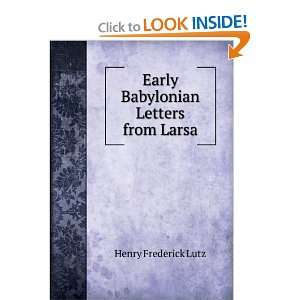 Early Babylonian Letters from Larsa Henry Frederick Lutz Books