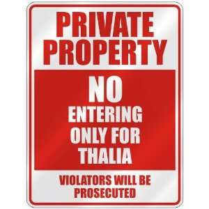   PRIVATE PROPERTY NO ENTERING ONLY FOR THALIA  PARKING 