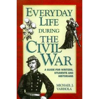 Everyday Life During the Civil War (Writers Guides to Everyday Life 