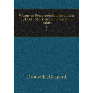   es 1812 et 1813. Deux volumes et un Atlas. 2 Gaspard Drouville Books