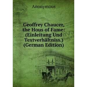  Geoffrey Chaucer, the Hous of Fame (Einleitung Und 