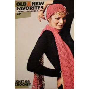 Old & New Favorites    Knit or Crochet    Coats & Clarks Book No. 205 