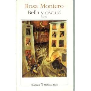 Bella y Oscura   Signed by Author Rosa Montero  Books
