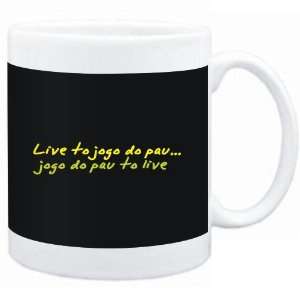  Mug Black  LIVE TO Jogo Do Pau ,Jogo Do Pau TO LIVE 