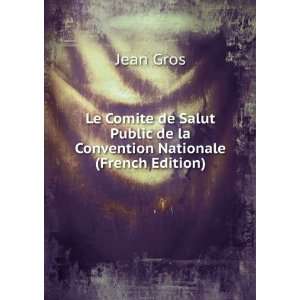   la Convention Nationale (French Edition) Jean Gros  Books