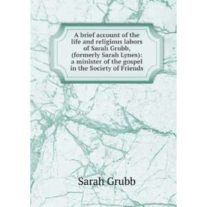   minister of the gospel in the Society of Friends: Sarah Grubb: Books