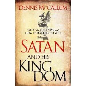  Satan and His Kingdom What the Bible Says and How It 