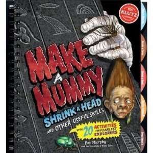   Making Mummies & Shrinking Heads And Other Useful Skills Toys & Games