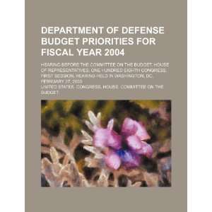 Department of Defense budget priorities for fiscal year 2004 hearing 