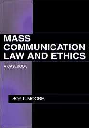 Mass Communication Law And Ethics, (0805832785), Roy Moore, Textbooks 
