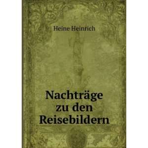  NachtrÃ¤ge zu den Reisebildern Heine Heinrich Books