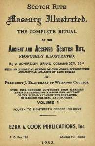 Scotch Rite Masonry Illustrated The Complete Ritual of The Ancient and 