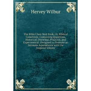   an Intimate Aquaintance with the Inspired Volume Hervey Wilbur Books