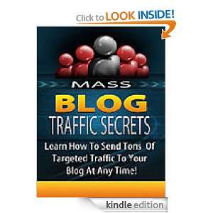 Mass Blog Traffic Secrets [With Illustrations] Manuel Hendrix  