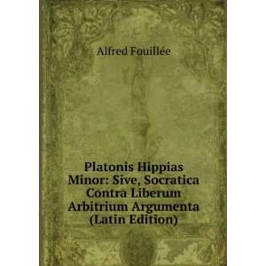  Platonis Hippias Minor Sive, Socratica Contra Liberum 