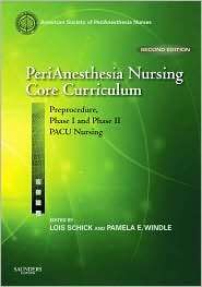 PeriAnesthesia Nursing Core Curriculum Preprocedure, Phase I and 