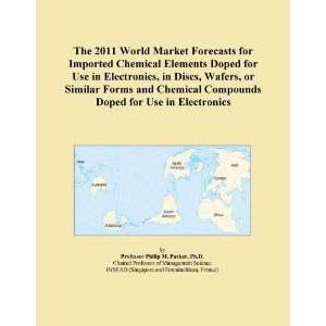 The 2011 World Market Forecasts for Imported Chemical Elements Doped 