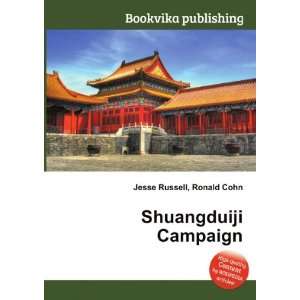  Shuangduiji Campaign Ronald Cohn Jesse Russell Books