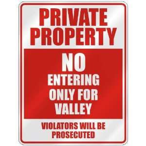   PROPERTY NO ENTERING ONLY FOR VALLEY  PARKING SIGN
