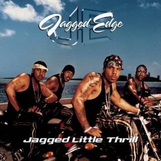 12. Jagged Little Thrill by Jagged Edge
