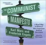 The Communist Manifesto A Road Map to Historys Most Important 
