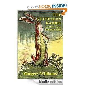 THE VELVETEEN RABBIT or How Toys Become Real [Illustrated] Margery 