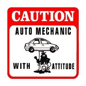  CAUTION: AUTO MECHANIC with attitude fun sign: Home 