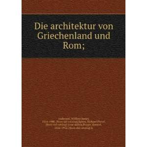  Die architektur von Griechenland und Rom; William James 