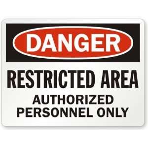  Danger : Restricted Area Authorized Personnel Only 