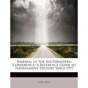  Baseball in the Southeastern Conference A Reference Guide 