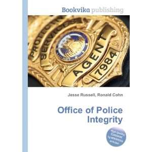    Office of Police Integrity: Ronald Cohn Jesse Russell: Books