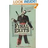 Final Exits The Illustrated Encyclopedia of How We Die by Michael 