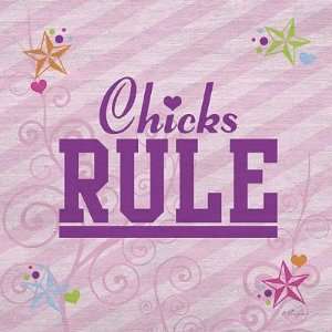  Chicks Rule by Lauren Rader. Size 24.00 inches width by 24 