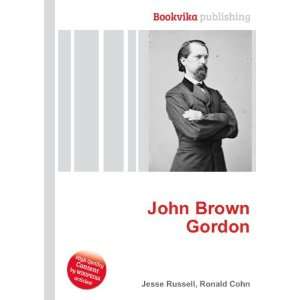  John Brown Gordon Ronald Cohn Jesse Russell Books