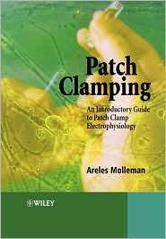 Patch Clamping An Introductory Guide to Patch Clamp Electrophysiology 