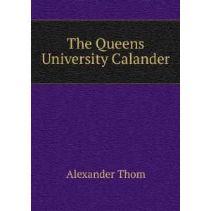  The Queens University Calander Alexander Thom Books