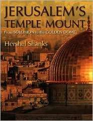 Jerusalems Temple Mount From Solomon to the Golden Dome, (0826428843 
