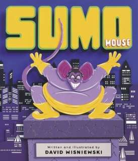   Sumo Mouse by David Wisniewski, Chronicle Books LLC 