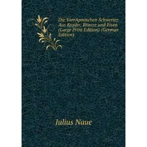   und Eisen (Large Print Edition) (German Edition): Julius Naue: Books