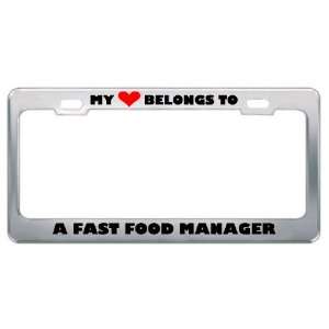  My Heart Belongs To A Fast Food Manager Career Profession 
