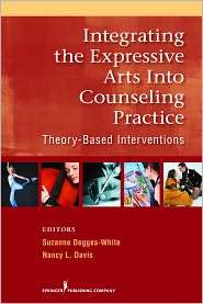 Integrating the Expressive Arts into Counseling Practice Theory Based 